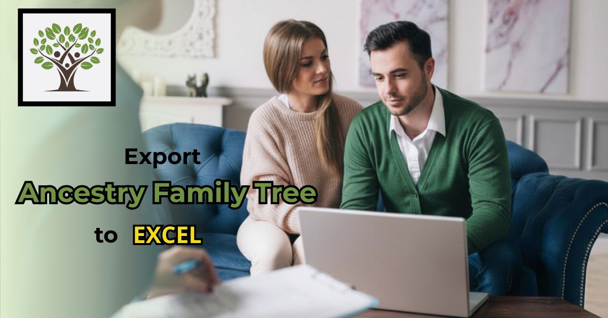 How Do I Export My Ancestry Family Tree to Excel?